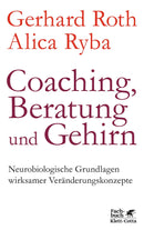 Coaching, Beratung und Gehirn, Gerhard Roth, Alicia Ryba